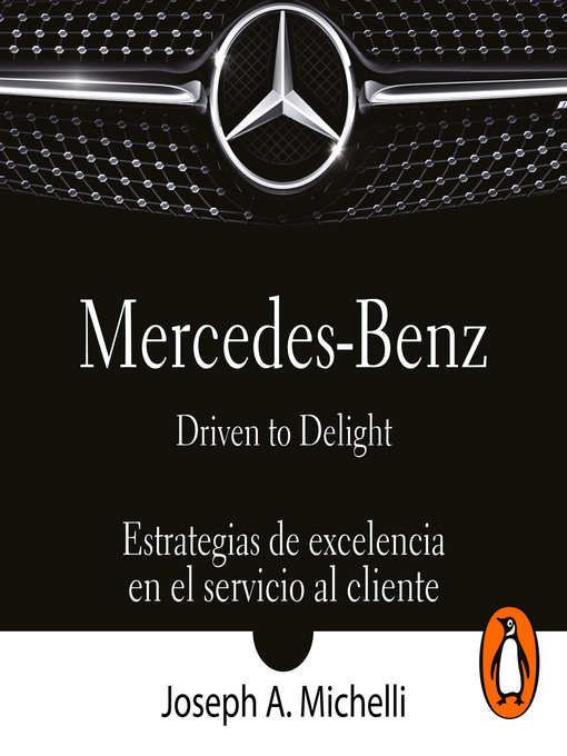 Title details for Mercedes-Benz. Driven to delight by Joseph A. Michelli - Available